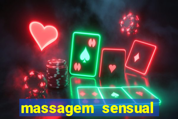 massagem sensual novo hamburgo